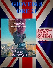 The Last Showgirl - RASSEGNA CINEMA IN LINGUA ORIGINALE CON SOTTOTITOLI IN ITALIANO